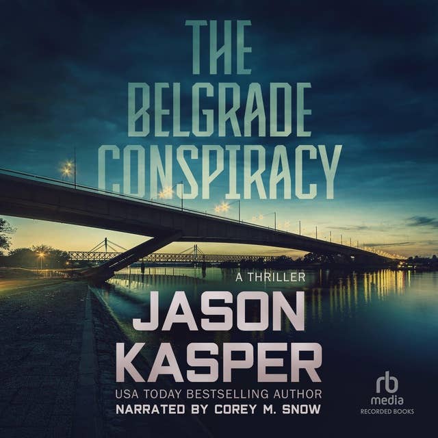 The Belgrade Conspiracy: A Thriller