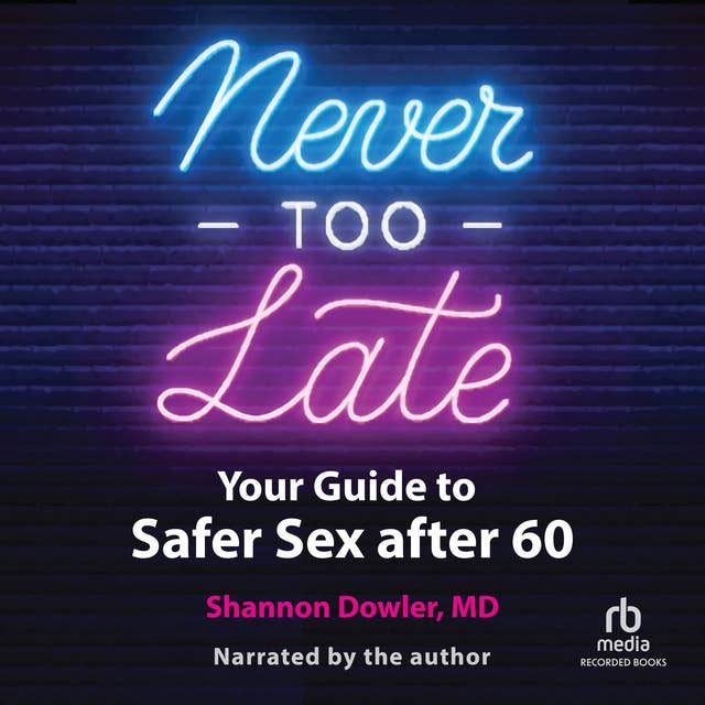 Never Too Late: Your Guide to Safer Sex After 60