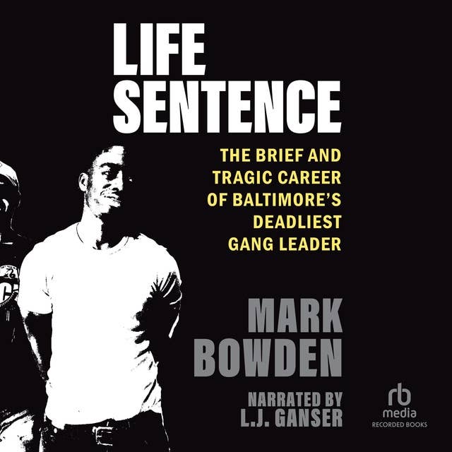 Cover for Life Sentence: The Brief and Tragic Career of Baltimore’s Deadliest Gang Leader