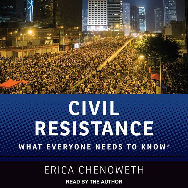 Civil Resistance: What Everyone Needs to Know