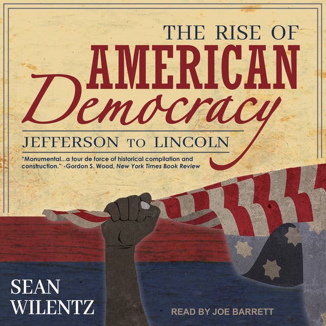The Rise of American Democracy: Jefferson to Lincoln