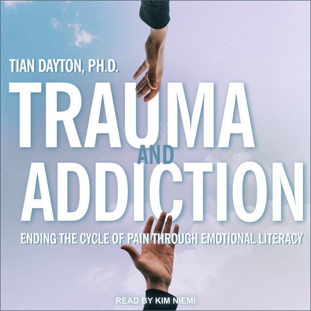Trauma and Addiction - Lydbok - Tian Dayton - Storytel