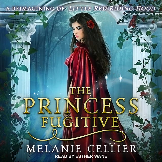 The Princess Fugitive: A Reimagining of Little Red Riding Hood