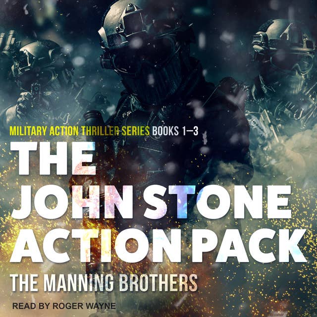 The John Stone Action Pack: Books 1-3: Military Action Thriller Series