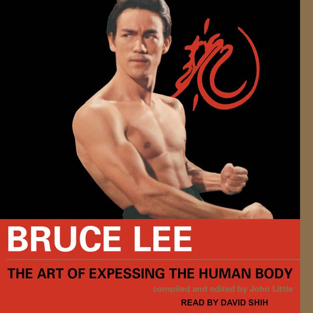 Cover for Bruce Lee: The Art of Expressing the Human Body