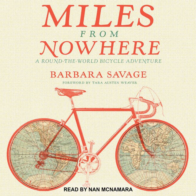 Miles from Nowhere: A Round the World Bicycle Adventure