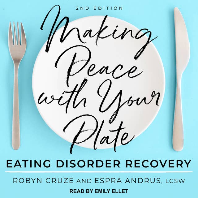 Making Peace with Your Plate: Eating Disorder Recovery 2nd Edition