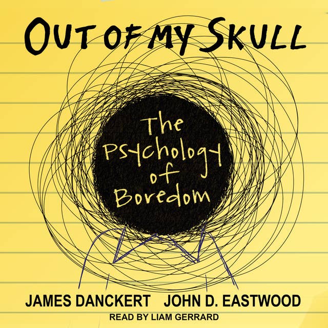 Out of My Skull: The Psychology of Boredom