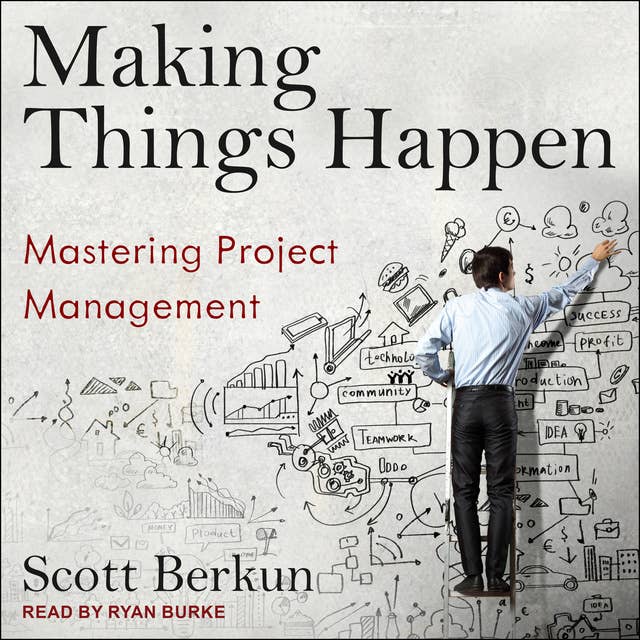 Making Things Happen: Mastering Project Management