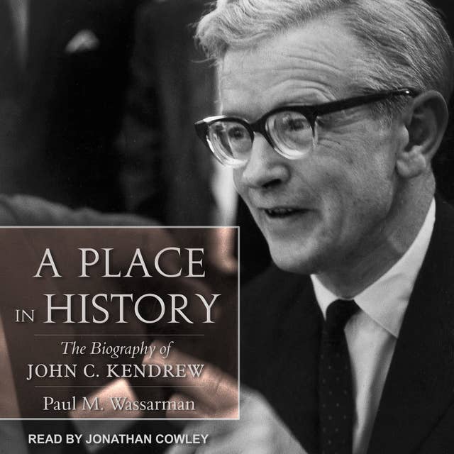 A Place in History: The Biography of John C. Kendrew