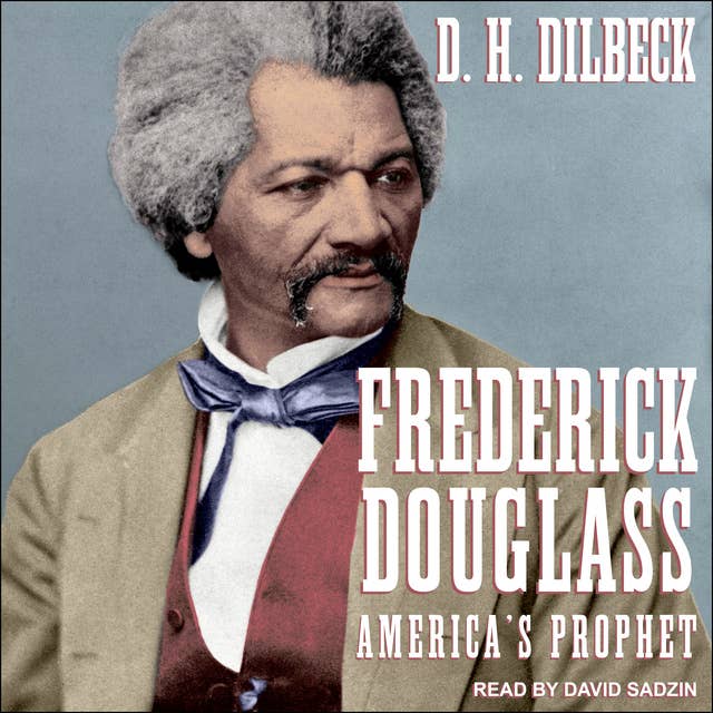 Frederick Douglass: America's Prophet