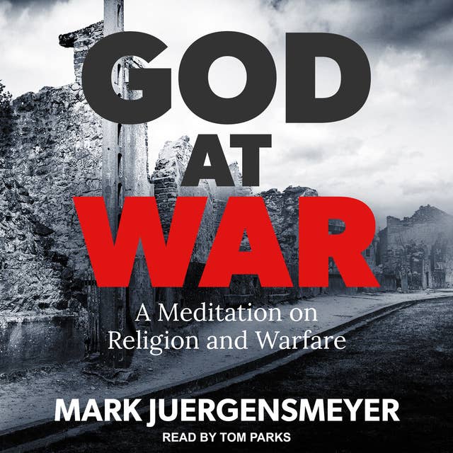 God at War: A Meditation on Religion and Warfare