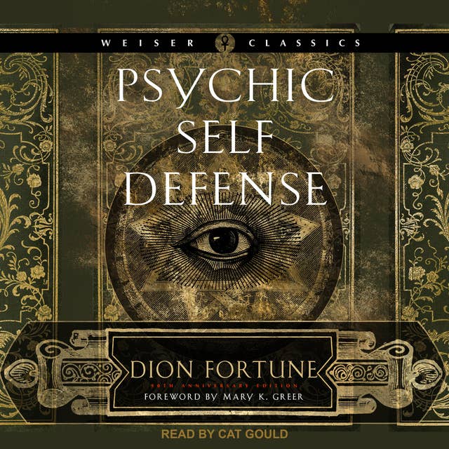 Psychic Self-Defense: The Definitive Manual for Protecting Yourself Against Paranormal Attack