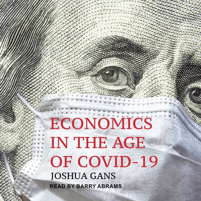 Economics in the Age of COVID-19