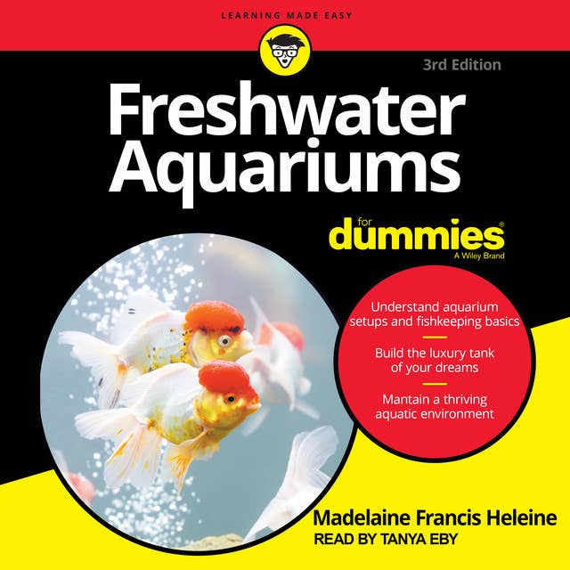 Freshwater Aquariums For Dummies: 3rd Edition