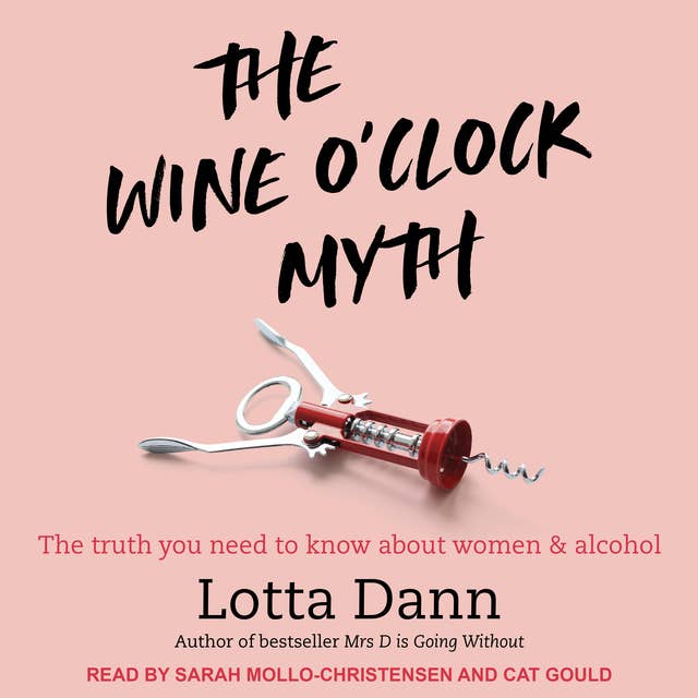 The Wine O'Clock Myth: The Truth You Need To Know About Women and Alcohol