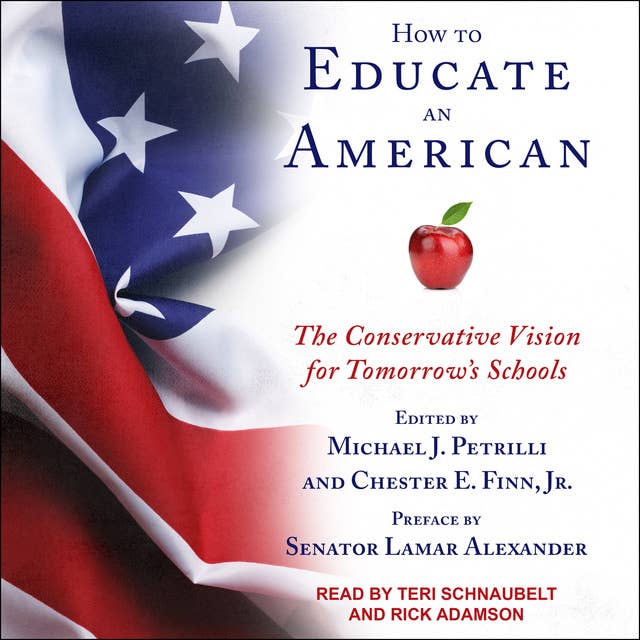How to Educate an American: The Conservative Vision for Tomorrow's Schools