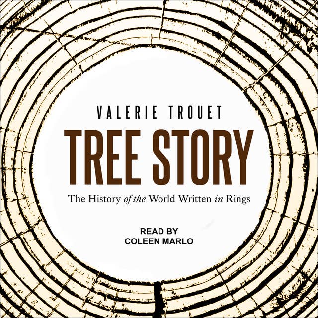 Tree Story: The History of the World Written in Rings