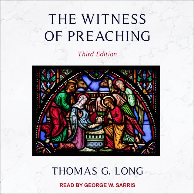 The Witness of Preaching: Third Edition