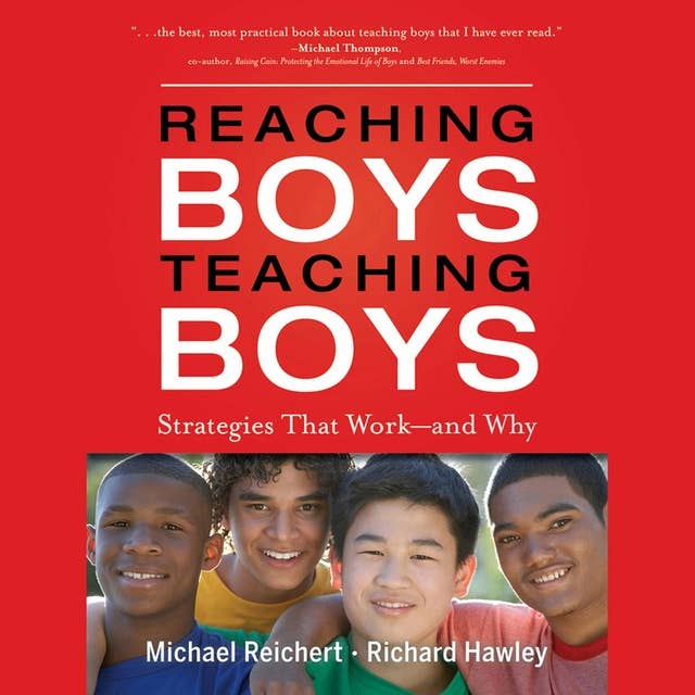 Reaching Boys, Teaching Boys: Strategies That Work—and Why: Strategies that Work -- and Why