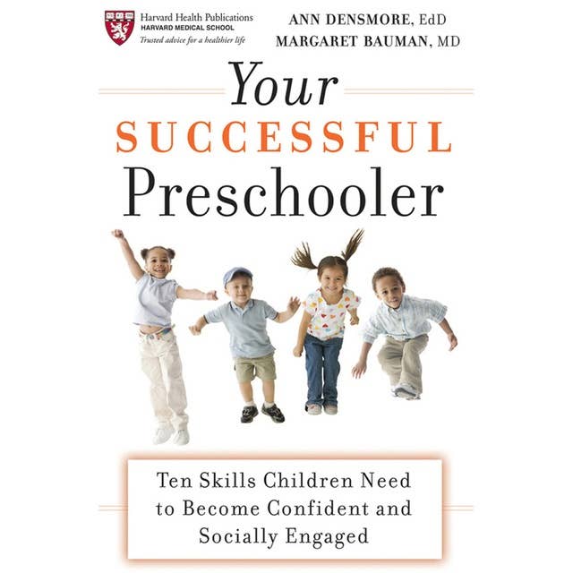 Your Successful Preschooler: Ten Skills Children Need to Become Confident and Socially Engaged
