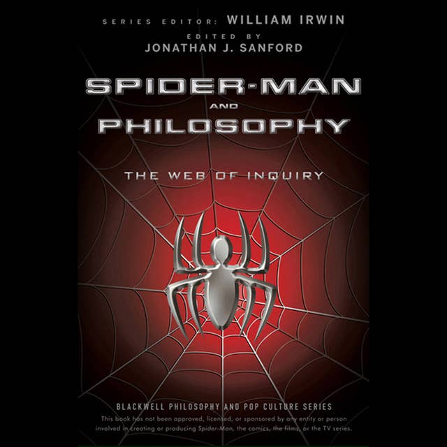 Spider-Man and Philosophy: The Web of Inquiry