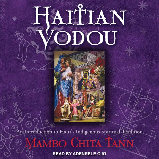 Haitian Vodou: An Introduction to Haiti's Indigenous Spiritual Tradition