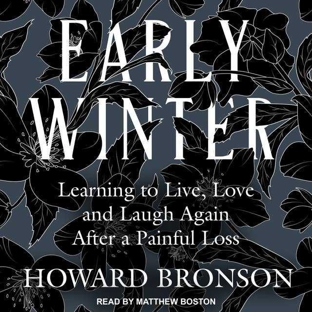 Early Winter: Learning To Live, Love And Laugh Again After A Painful Loss