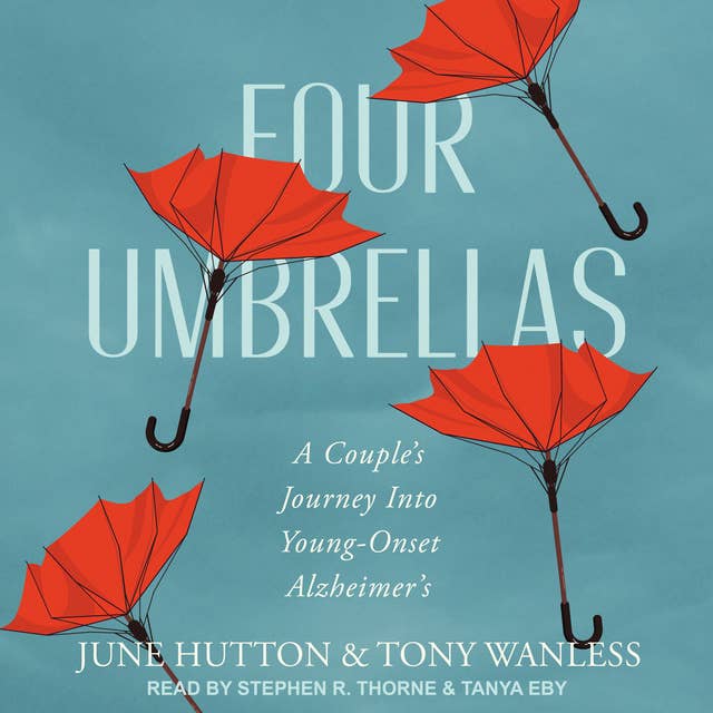 Four Umbrellas: A Couple's Journey Into Young-Onset Alzheimer's