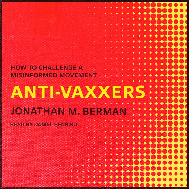 Anti-vaxxers: How to Challenge a Misinformed Movement