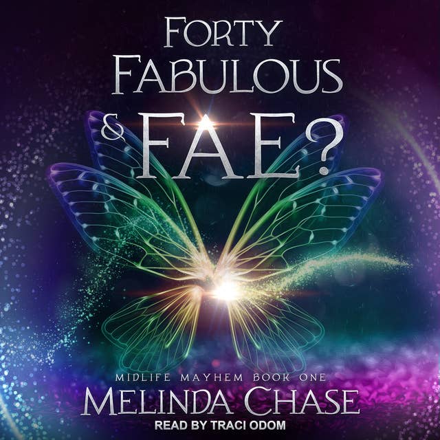 Forty, Fabulous and… Fae?