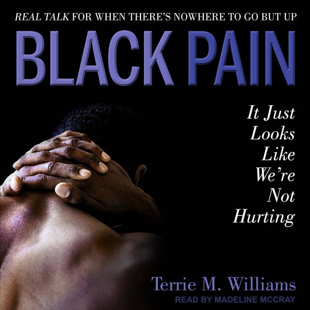 Black Pain: It Just Looks Like We’re Not Hurting