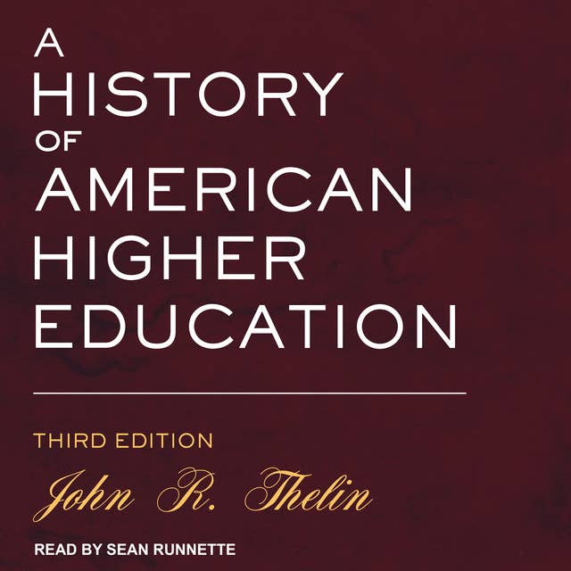 A History of American Higher Education: Third Edition