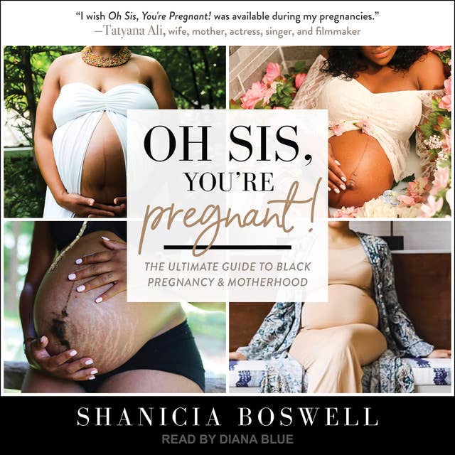 Oh Sis, You’re Pregnant!: The Ultimate Guide to Black Pregnancy & Motherhood