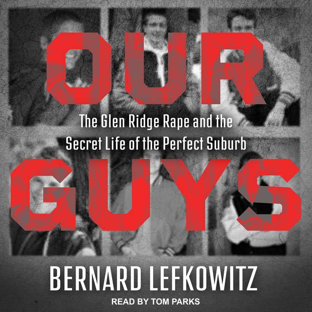 Cover for Our Guys: The Glen Ridge Rape and the Secret Life of the Perfect Suburb
