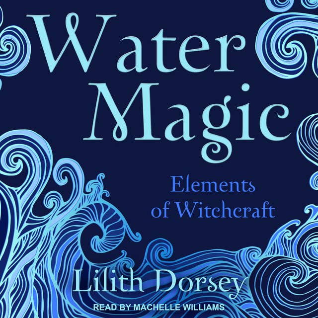 Water Magic: Elements of Witchcraft