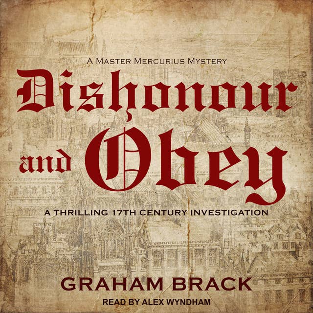 Dishonour and Obey: A thrilling seventeenth century investigation