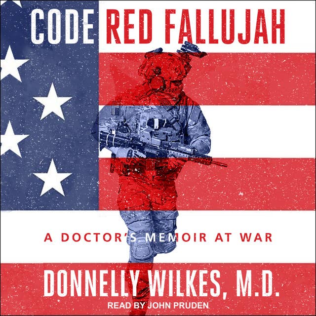 Code Red Fallujah: A Doctor's Memoir at War