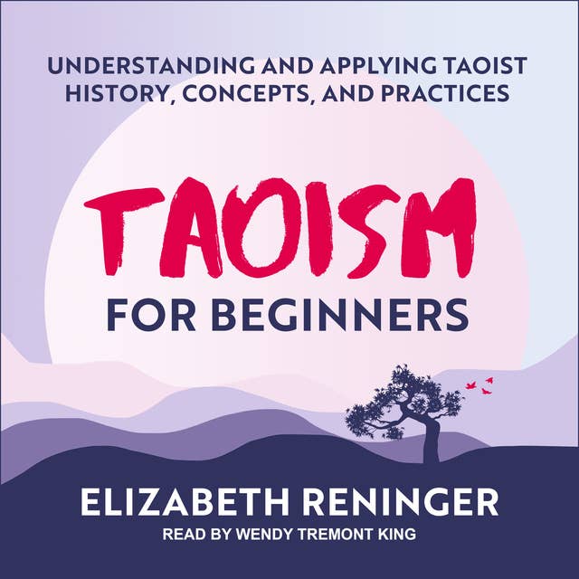 Cover for Taoism for Beginners: Understanding and Applying Taoist History, Concepts, and Practices