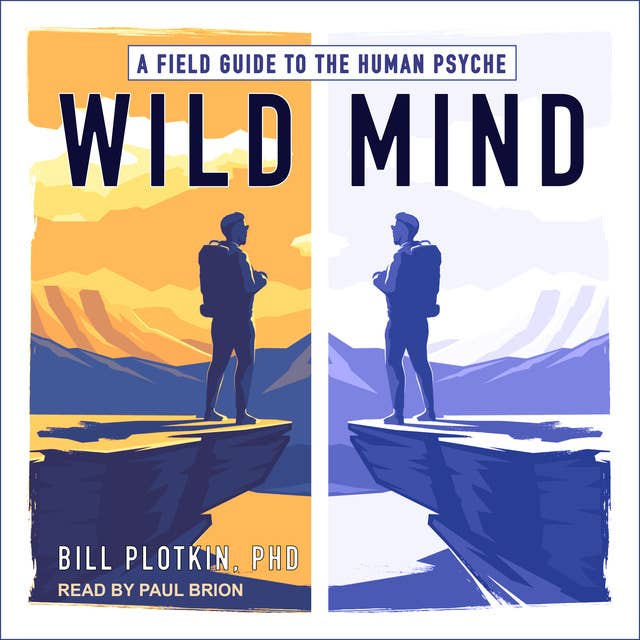Wild Mind: A Field Guide to the Human Psyche
