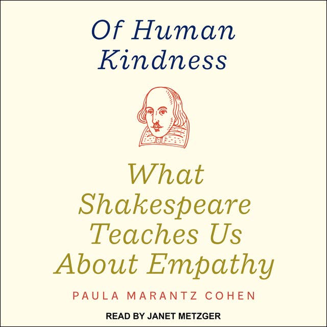 Of Human Kindness: What Shakespeare Teaches Us About Empathy