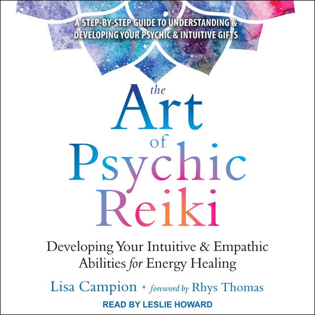 Cover for The Art of Psychic Reiki: Developing Your Intuitive and Empathic Abilities for Energy Healing
