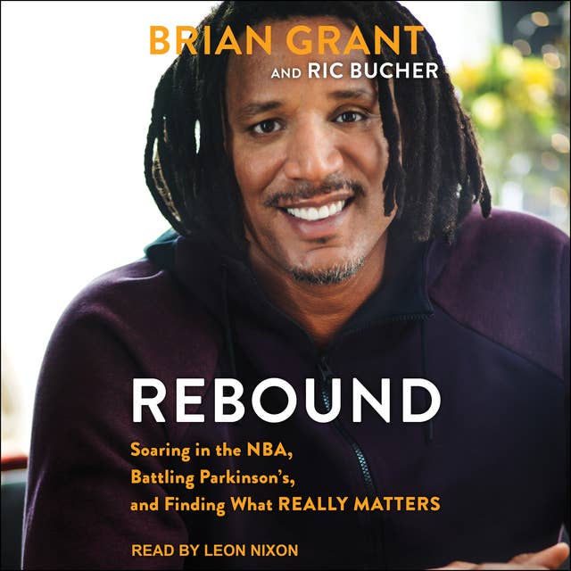 Rebound: Soaring in the NBA, Battling Parkinson’s, and Finding What Really Matters