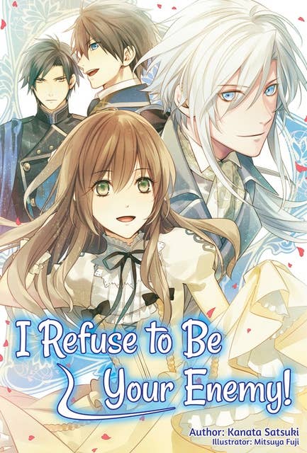 I Refuse to Be Your Enemy! Volume 1