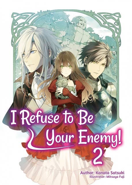 I Refuse to Be Your Enemy! Volume 2