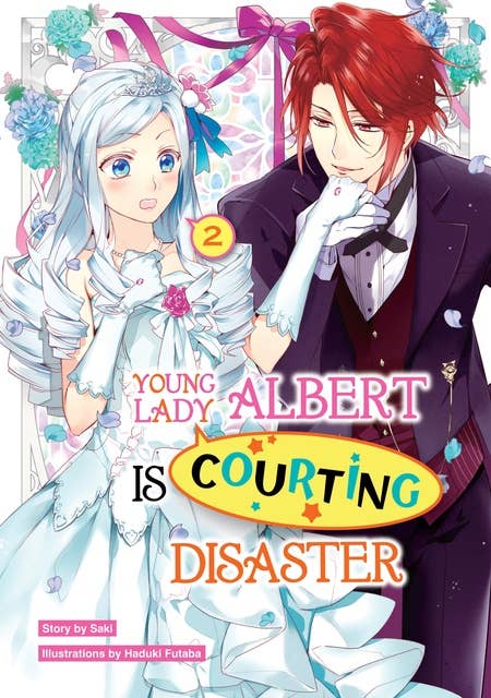Young Lady Albert Is Courting Disaster: Volume 2