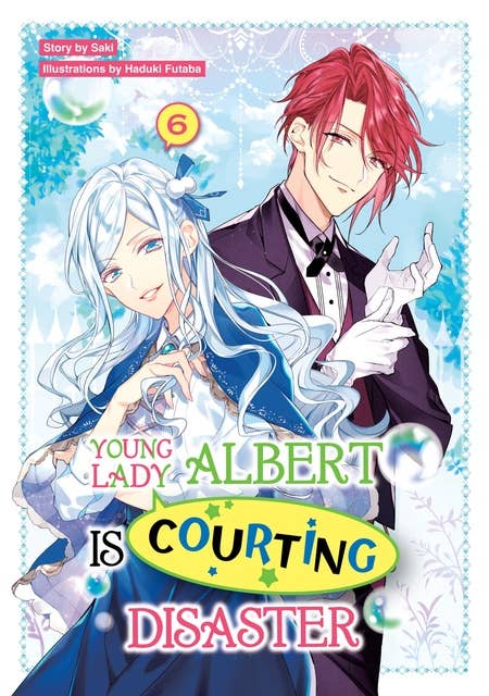 Young Lady Albert Is Courting Disaster: Volume 6