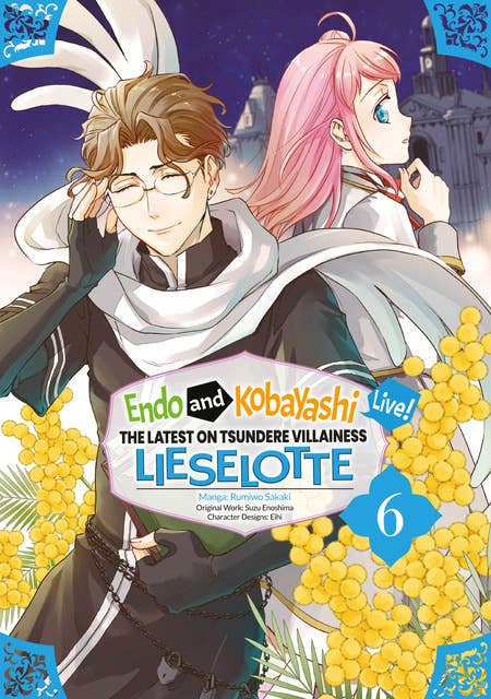 Endo and Kobayashi Live! The Latest on Tsundere Villainess Lieselotte (Manga) Volume 6