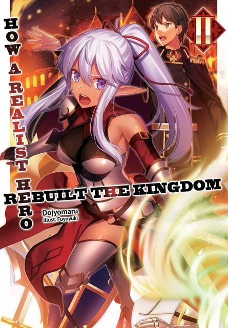 How a Realist Hero Rebuilt the Kingdom: Volume 2 by Dojyomaru