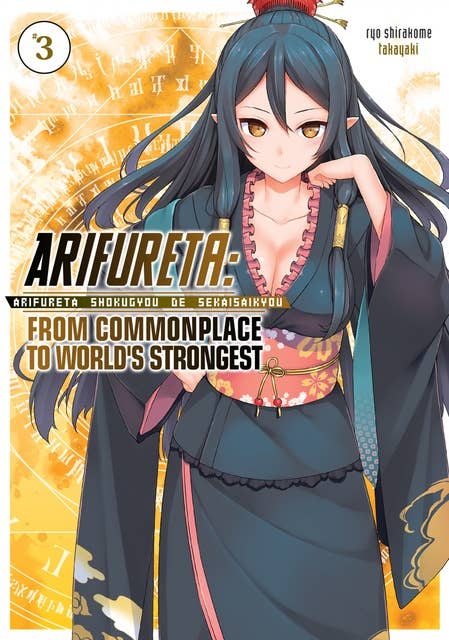 Arifureta: From Commonplace to World’s Strongest: Volume 3